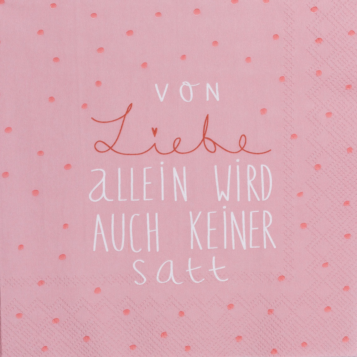 räder Design Lunchservietten "Von Liebe allein ..."